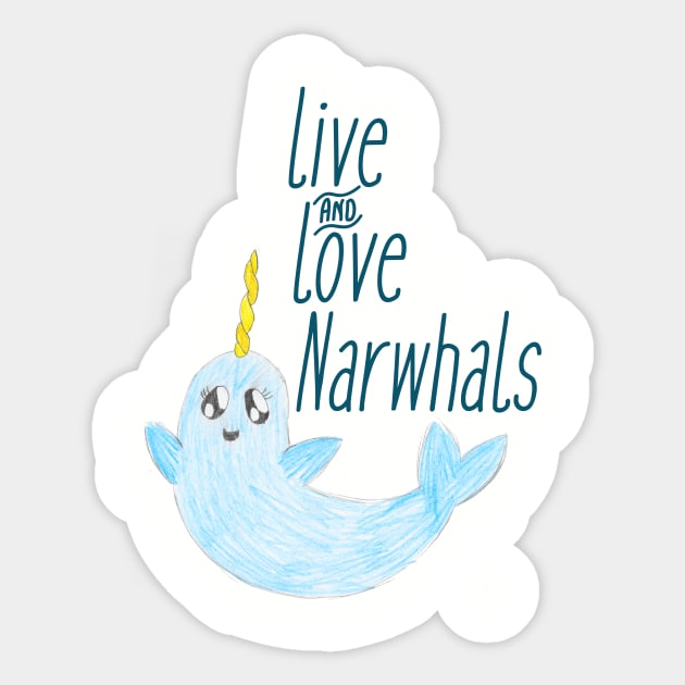 Live & Love Narwhals Sticker by ewinterdesign